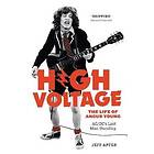 High Voltage: The Life Of Angus Young ACDC's Last Man Standing