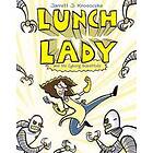 Lunch Lady And The Cyborg Substitute: Lunch Lady #1