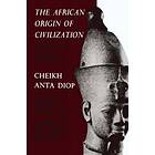 The African Origin Of Civilization