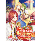 The White Cat's Revenge As Plotted From The Dragon King's Lap: Volume 4