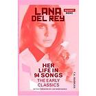 Lana Del Rey: Her Life In 94 Songs