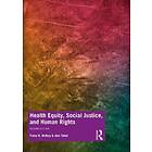 Health Equity, Social Justice And Human Rights