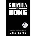 Godzilla Vs. Kong: The Official Movie Novelisation