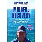 Meniere Man And The Rainbow. Mindful Recovery