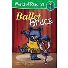 World Of Reading: Mother Bruce Ballet Bruce