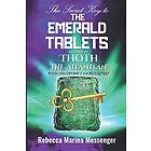 The Secret Key To The Emerald Tablets: Revealed By Thoth The Atlantean With His Divine Counterpart