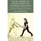 From Medieval Manuscript To Modern Practice
