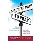 A Better Way To Pray