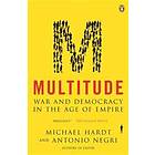 Multitude: War And Democracy In The Age Of Empire