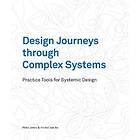 Design Journeys Through Complex Systems