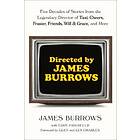 Directed By James Burrows: Five Decades Of Stories From The Legendary Director Of Taxi, Cheers, Frasier, Friends, Will & Grace, And More