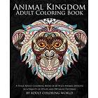 Animal Kingdom: Adult Coloring Book: A Huge Adult Coloring Book Of 60 Wild Animal Designs In A Variety Of Styles And Detailed Patterns