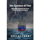 The Captains Of Thor: What Really Caused The Loss Of The SS El Faro In Hurricane Joaquin