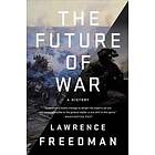 The Future Of War: A History