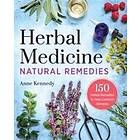 Herbal Medicine Natural Remedies: 150 Herbal Remedies To Heal Common Ailments