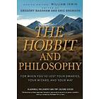 The Hobbit And Philosophy – For When You've Lost Your Dwarves, Your Wizard And Your Way