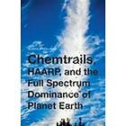 Chemtrails, Haarp, And The Full Spectrum Dominance Of Planet Earth