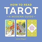 How To Read Tarot: A Modern Guide