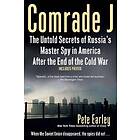 Comrade J: The Untold Secrets Of Russia's Master Spy In America After The End Of The Cold W AR