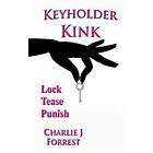 Keyholder Kink: Chastity Play & BDSM