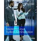 Mastering Linux System Administration