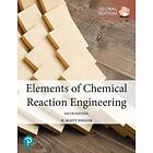 Elements Of Chemical Reaction Engineering, Global Edition