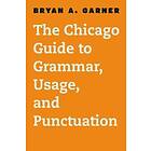 The Chicago Guide To Grammar, Usage, And Punctuation