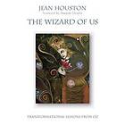 The Wizard Of Us: Transformational Lessons From Oz