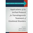 Applications Of The Unified Protocol For Transdiagnostic Treatment Of Emotional Disorders