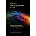 Profitable Technology Services Pricing: How To Use Offering Design And Pricing S