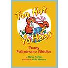 Too Hot To Hoot: Funny Palindrome Riddles