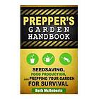 Preppers Garden Handbook: Seedsaving, Food Production, And Prepping Your Garden For Survival