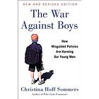 The War Against Boys: How Misguided Policies Are Harming Our Young Men