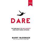 Dare: The New Way To End Anxiety And Stop Panic Attacks
