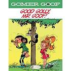 Gomer Goof Vol. 9: Good Golly, Mr Goof!