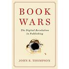 Book Wars – The Digital Revolution In Publishing