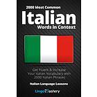 2000 Most Common Italian Words In Context: Get Fluent & Increase Your Italian Vocabulary With 2000 Italian Phrases