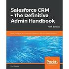 Salesforce CRM The Definitive Admin Handbook