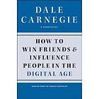 How To Win Friends And Influence People In The Digital Age