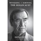 Witnessing And Surviving The Holocaust