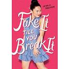 Fake It Till You Break It