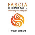 Fascia Decompression: The Missing Link In Self-care