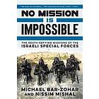 No Mission Is Impossible: The Death-Defying Missions Of The Israeli Special Forces