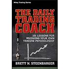 The Daily Trading Coach – 101 Lessons For Becoming Your Own Trading Psychologist