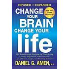 Change Your Brain, Change Your Life: The Breakthrough Program For Conquering Anxiety, Depression, Obsessiveness, Lack Of Focus, Anger, And M