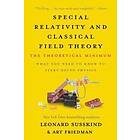 Special Relativity And Classical Field Theory: The Theoretical Minimum