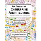 The Practice Of Enterprise Architecture