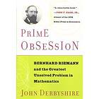 Prime Obsession: Berhhard Riemann And The Greatest Unsolved Problem In Mathematics