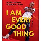 I Am Every Good Thing