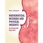 Mathematical Methods And Physical Insights